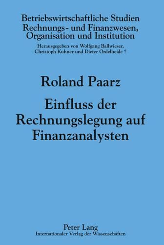 Cover image for Einfluss Der Rechnungslegung Auf Finanzanalysten: Eine Empirische Analyse Von Prognosegenauigkeit Und Bewertungsverfahren Von Finanzanalysten in Deutschland