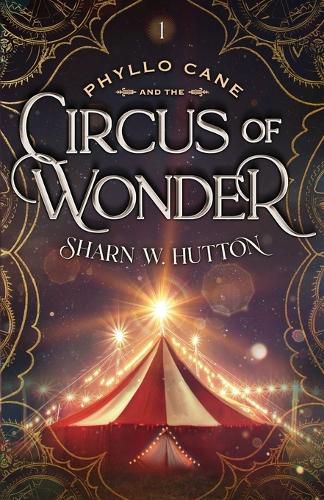 Cover image for Phyllo Cane and the Circus of Wonder