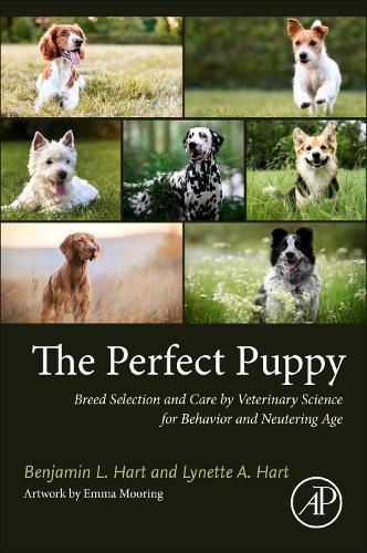 Cover image for The Perfect Puppy: Breed Selection and Care by Veterinary Science for Behavior, Neutering Age, and Longevity