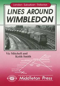 Cover image for Lines Around Wimbledon: from East Putney, Sutton and Tooting