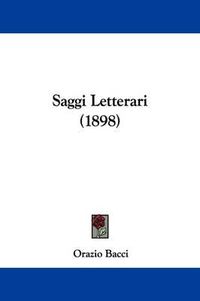 Cover image for Saggi Letterari (1898)