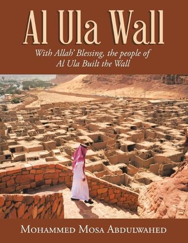 Cover image for Al Ula Wall: With Allah' Blessing, the People of Al Ula Built the Wall