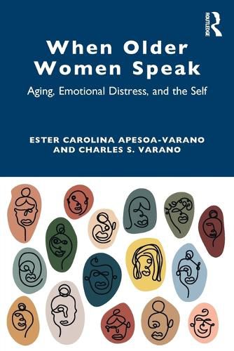 Cover image for When Older Women Speak: Aging, Emotional Distress, and the Self