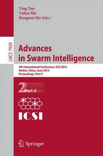 Cover image for Advances in Swarm Intelligence: 4th International Conference, ICSI 2013, Harbin, China, June 12-15, 2013, Proceedings, Part II