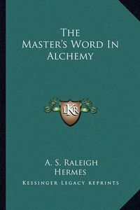 Cover image for The Master's Word in Alchemy