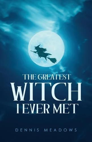 Cover image for The Greatest Witch I Ever Met