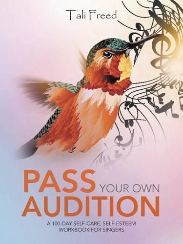 Cover image for Pass Your Own Audition: A 100-Day Self-Care, Self-Esteem Workbook for Singers