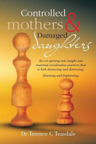 Cover image for Controlled Mothers and Damaged Daughters