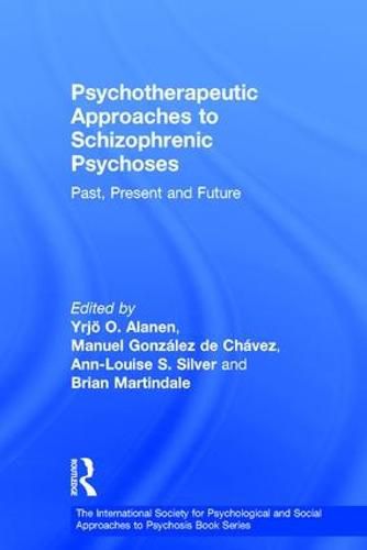 Cover image for Psychotherapeutic Approaches to Schizophrenic Psychoses: Past, Present and Future