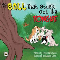 Cover image for The Ball That Stuck Out Its Tongue