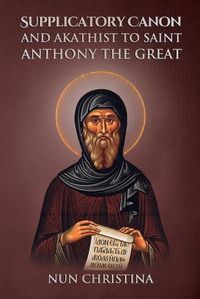Cover image for Supplicatory Canon and Akathist to Saint Anthony the Great