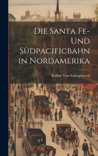 Cover image for Die Santa Fe- Und Suedpacificbahn in Nordamerika