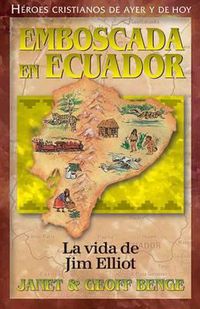 Cover image for Jim Elliot: Emboscada En Ecuador