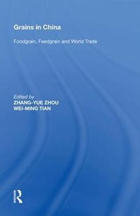 Cover image for Grains in China: Foodgrain, Feedgrain and World Trade