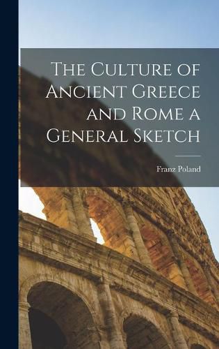 Cover image for The Culture of Ancient Greece and Rome a General Sketch