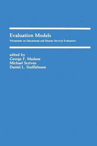 Cover image for Evaluation Models: Viewpoints on Educational and Human Services Evaluation