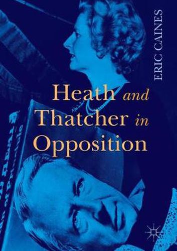 Cover image for Heath and Thatcher in Opposition