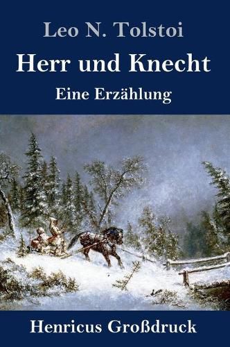 Cover image for Herr und Knecht (Grossdruck): Eine Erzahlung