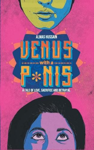 Cover image for Venus with a P*nis - A Tale of Love, Sacrifice and Betraya