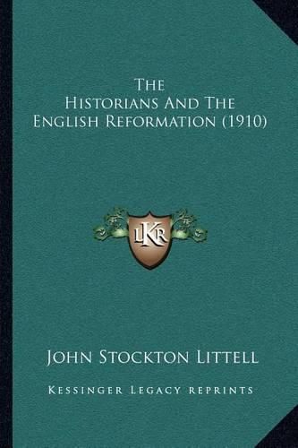 The Historians and the English Reformation (1910)