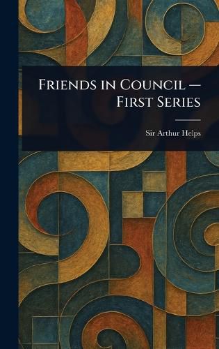 Cover image for Friends in Council - First Series