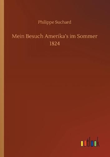 Cover image for Mein Besuch Amerika's im Sommer 1824