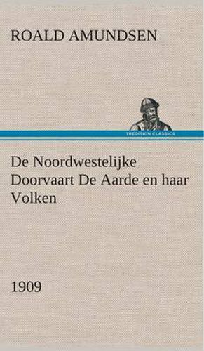 Cover image for De Noordwestelijke Doorvaart De Aarde en haar Volken, 1909