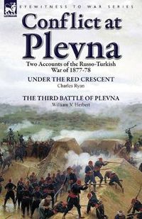 Cover image for Conflict at Plevna: Two Accounts of the Russo-Turkish War of 1877-78