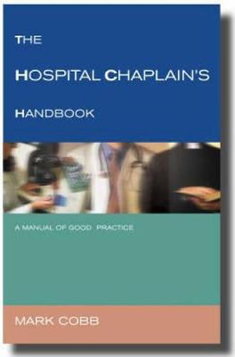 Cover image for The Hospital Chaplain's Handbook: A Guide for Good Practice