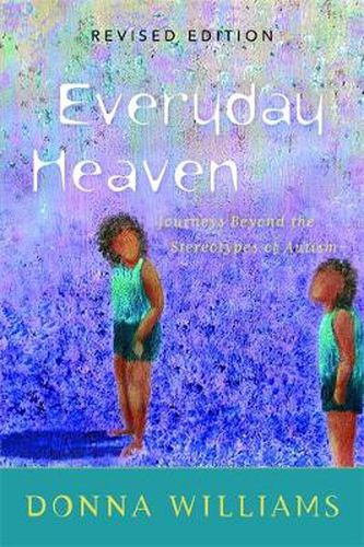 Cover image for Everyday Heaven: Journeys Beyond the Stereotypes of Autism