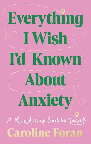 Cover image for Everything I Wish I'd Known About Anxiety