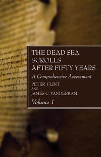 Cover image for The Dead Sea Scrolls After Fifty Years, Volume 1: A Comprehensive Assessment