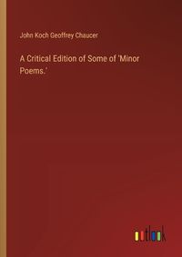 Cover image for A Critical Edition of Some of 'Minor Poems.'