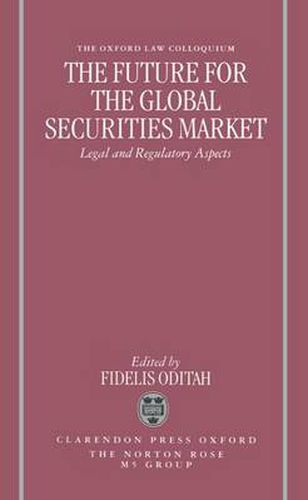 Cover image for The Future for the Global Securities Market - Legal and Regulatory Aspects