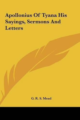 Apollonius of Tyana His Sayings, Sermons and Letters Apollonius of Tyana His Sayings, Sermons and Letters