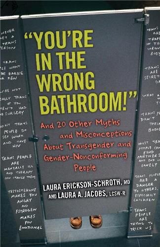 Cover image for You're in the Wrong Bathroom!: And 20 Other Myths and Misconceptions About Transgender and Gender-Nonconforming People