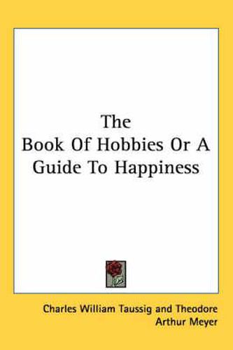 Cover image for The Book of Hobbies or a Guide to Happiness
