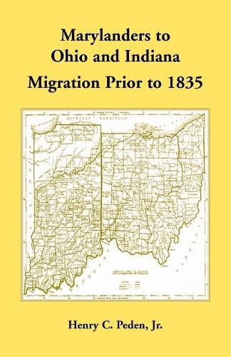 Cover image for Marylanders to Ohio and Indiana, Migration Prior to 1835