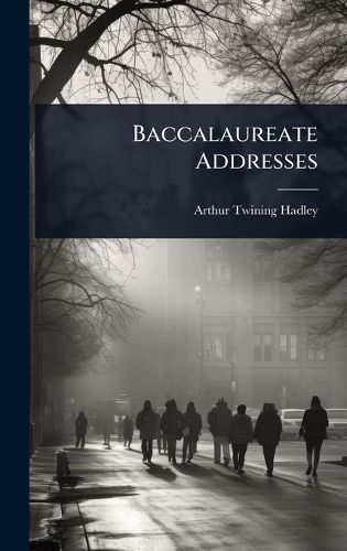 Cover image for Baccalaureate Addresses
