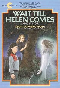 Cover image for Wait till Helen Comes: A Ghost Story