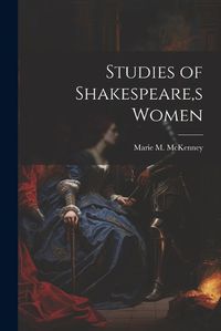 Cover image for Studies of Shakespeare, s Women