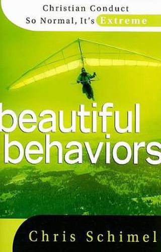 Cover image for Beautiful Behaviors: Christian Conduct So Normal, It's Extreme