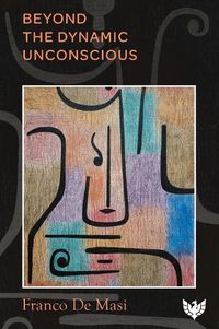 Cover image for Beyond the Dynamic Unconscious