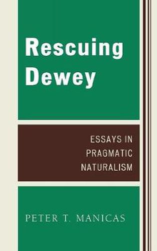 Cover image for Rescuing Dewey: Essays in Pragmatic Naturalism