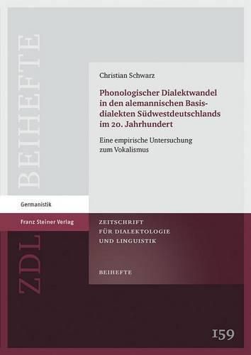 Cover image for Phonologischer Dialektwandel in Den Alemannischen Basisdialekten Sudwestdeutschlands Im 20. Jahrhundert: Eine Empirische Untersuchung Zum Vokalismus