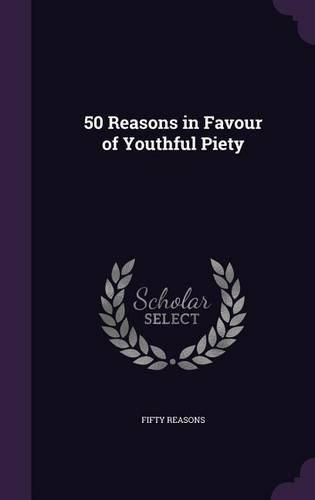 Cover image for 50 Reasons in Favour of Youthful Piety