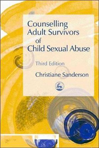 Cover image for Counselling Adult Survivors of Child Sexual Abuse: Third Edition