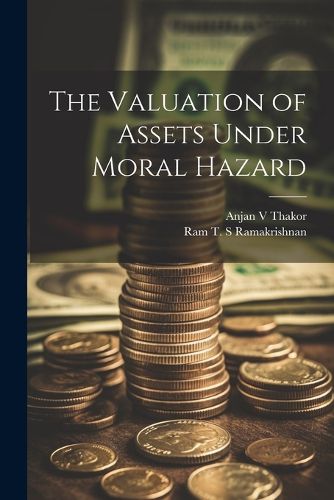Cover image for The Valuation of Assets Under Moral Hazard