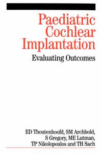 Cover image for Paediatric Cochlear Implantation: Evaluating Outcomes