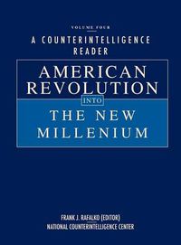 Cover image for A Counterintelligence Reader, Volume IV: American Revolution into the New Millenium